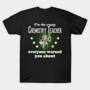 Crazy Chemistry Teacher T-Shirt